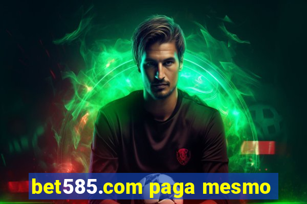 bet585.com paga mesmo